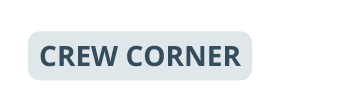 Crew Corner